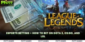 Esports Betting – How to Bet on Dota 2, CS:GO, and LoL