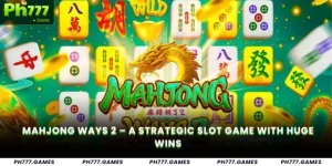 Mahjong Ways 2 – A Strategic Slot Game with Huge Wins