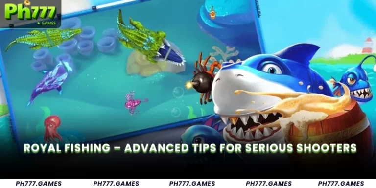 Royal Fishing – Advanced Tips for Serious Shooters